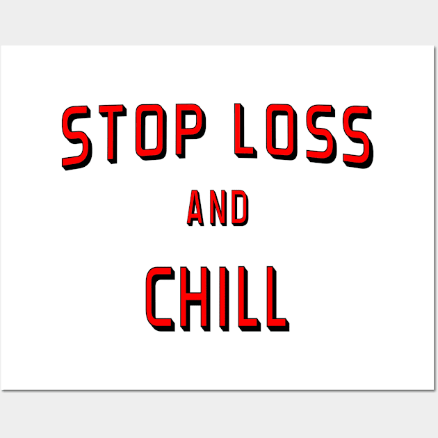 Stop Loss and Chill Shirt Wall Art by qminati